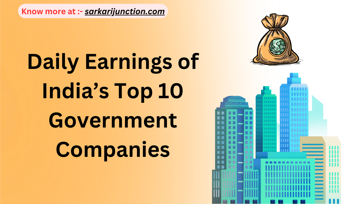 Daily Earnings of India’s Top 10 Government Companies