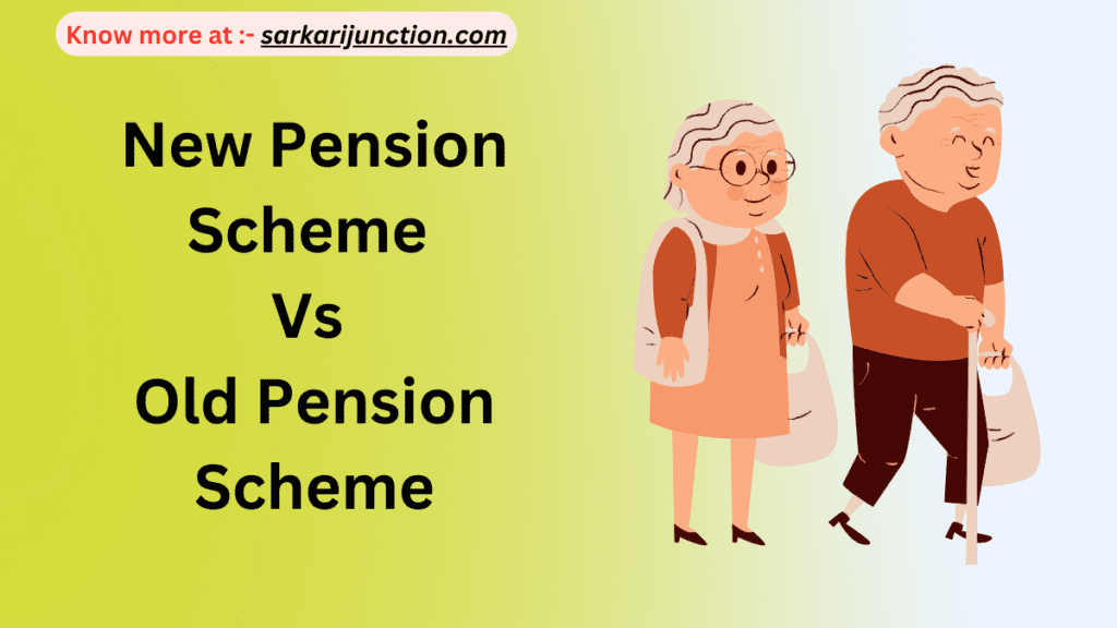 New Pension Scheme Vs Old Pension Scheme